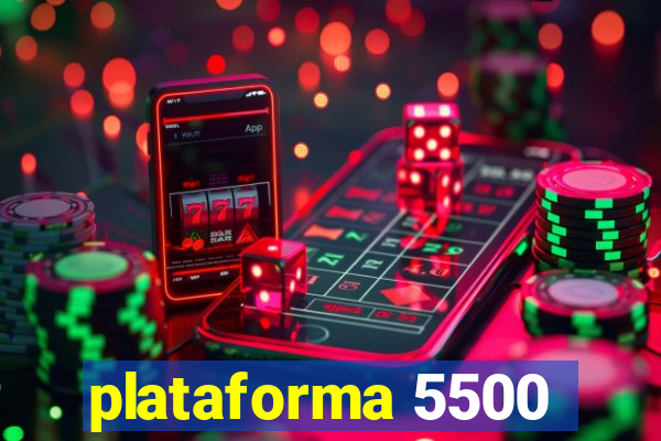 plataforma 5500